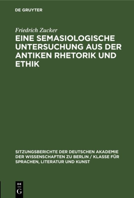 Friedrich Zucker - Eine semasiologische Untersuchung aus der antiken Rhetorik und Ethik, E-bok