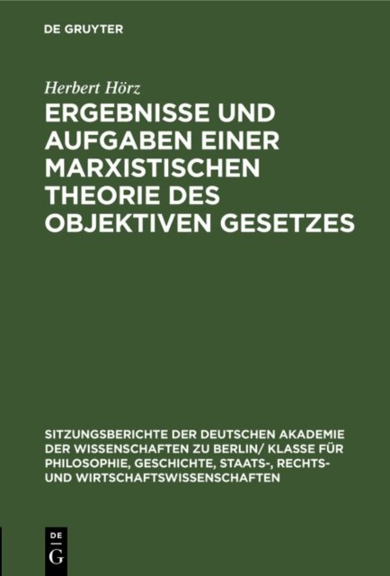 Herbert Horz - Ergebnisse und Aufgaben einer marxistischen Theorie des objektiven Gesetzes, E-bok