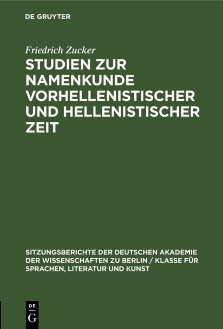 Friedrich Zucker - Studien zur Namenkunde vorhellenistischer und hellenistischer Zeit, E-bok