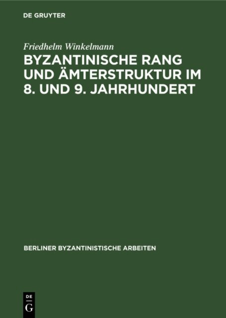Friedhelm Winkelmann - Byzantinische Rang und Amterstruktur im 8. und 9. Jahrhundert, E-bok