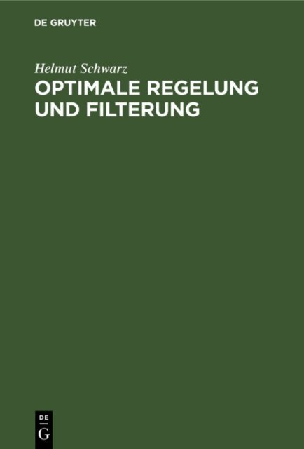 Helmut Schwarz - Optimale Regelung und Filterung, E-bok