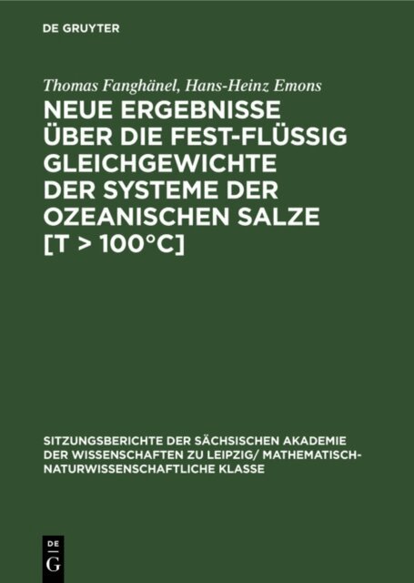 Hans-Heinz Emons, Thomas Fanghanel - Neue Ergebnisse uber die fest-flussig Gleichgewichte der Systeme der ozeanischen Salze [T > 100(deg)C], E-bok
