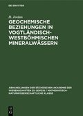 Geochemische Beziehungen in Vogtlndisch-Westbhmischen Mineralwssern