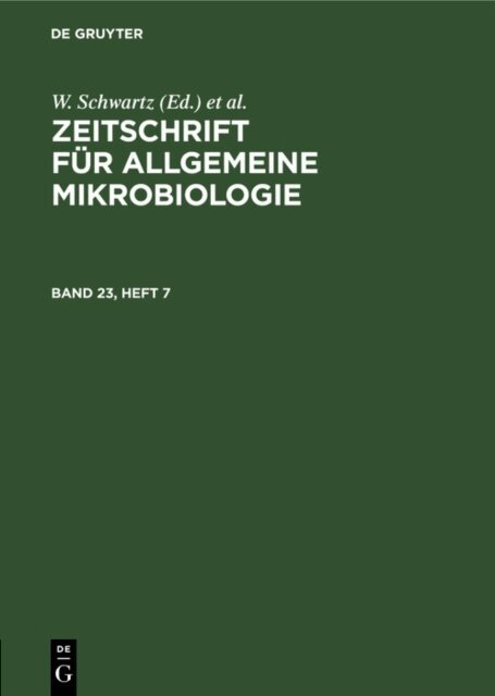 U. Taubeneck, W. Schwartz - Zeitschrift fur Allgemeine Mikrobiologie. Band 23, Heft 7, E-bok