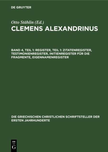 Ursula Treu, Otto Stahlin - Register, Teil 1: Zitatenregister, Testimonienregister, Initienregister fur die Fragmente, Eigennamenregister, E-bok