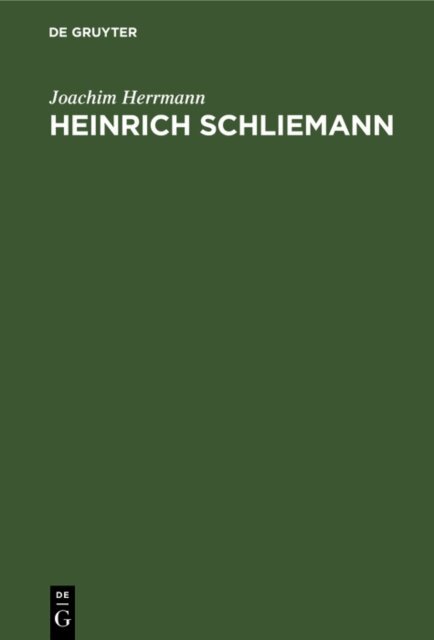 Joachim Herrmann - Heinrich Schliemann, E-bok