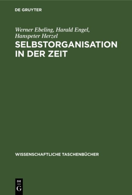 Hanspeter Herzel, Harald Engel, Werner Ebeling - Selbstorganisation in der Zeit, E-bok