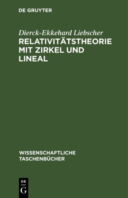 Dierck-Ekkehard Liebscher - Relativitatstheorie mit Zirkel und Lineal, E-bok