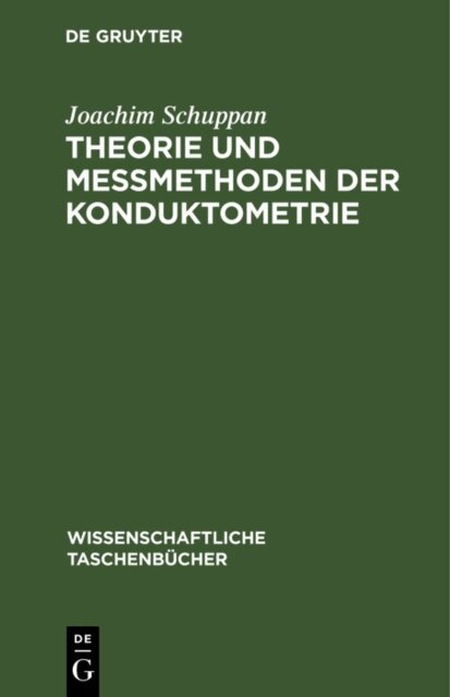 Joachim Schuppan - Theorie und Memethoden der Konduktometrie, E-bok