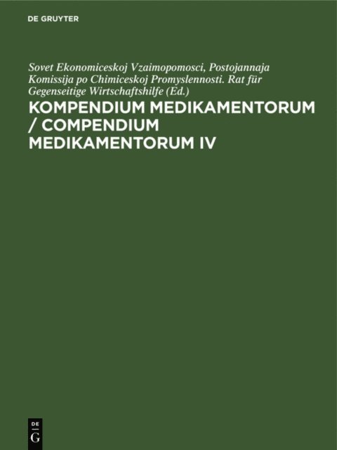 Postojannaja Komissija po Chimiceskoj Promyslennosti. Rat fur Geg Sovet Ekonomiceskoj Vzaimopomosci - Kompendium medikamentorum / Compendium medikamentorum. IV., E-bok