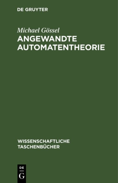 Michael Gossel - Angewandte Automatentheorie, E-bok