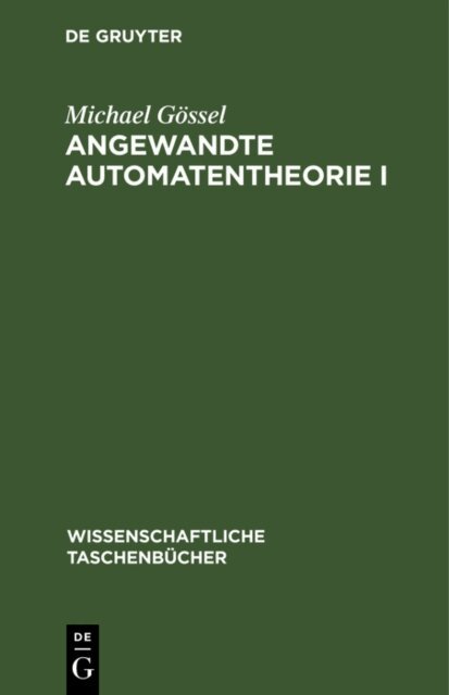 Michael Gossel - Angewandte Automatentheorie I, E-bok