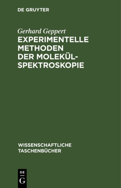 Gerhard Geppert - Experimentelle Methoden der Molekulspektroskopie, E-bok