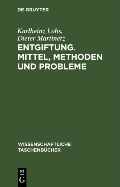 Dieter Martinetz, Karlheinz Lohs - Entgiftung. Mittel, Methoden und Probleme, E-bok