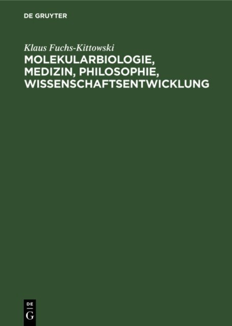 Klaus Fuchs-Kittowski, Hans-Alfred Rosenthal, Sinaida Rosenthal, Samuel Mitja Rapoport - Molekularbiologie, Medizin, Philosophie, Wissenschaftsentwicklung, E-bok