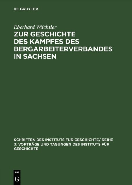 Eberhard Wachtler - Zur Geschichte des Kampfes des Bergarbeiterverbandes in Sachsen, E-bok