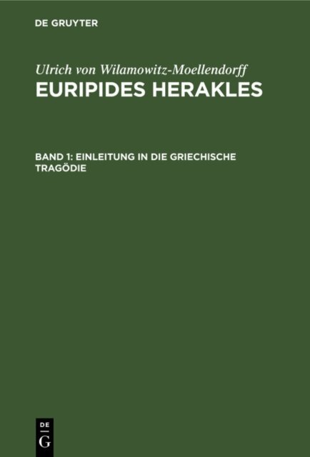 Ulrich von Wilamowitz-Moellendorff - Einleitung in die Griechische Tragodie, E-bok