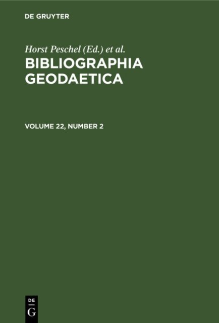 Heinz Finger, Lothar Stange, Horst Peschel - Bibliographia Geodaetica. Volume 22, Number 2, E-bok