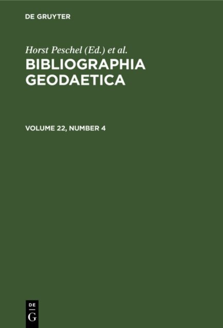 Heinz Finger, Lothar Stange, Horst Peschel - Bibliographia Geodaetica. Volume 22, Number 4, E-bok