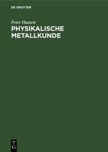 Peter Haasen - Physikalische Metallkunde, E-bok