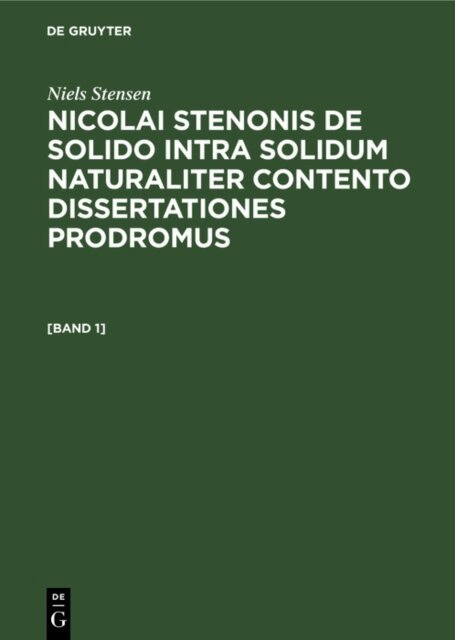Niels Stensen, Eginhard Fabian - Niels Stensen: Nicolai Stenonis De solido intra solidum naturaliter contento dissertationes prodromus. [Band 1], E-bok