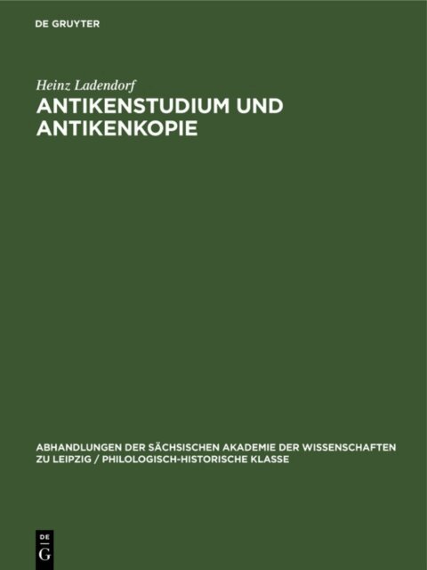 Heinz Ladendorf - Antikenstudium und Antikenkopie, E-bok