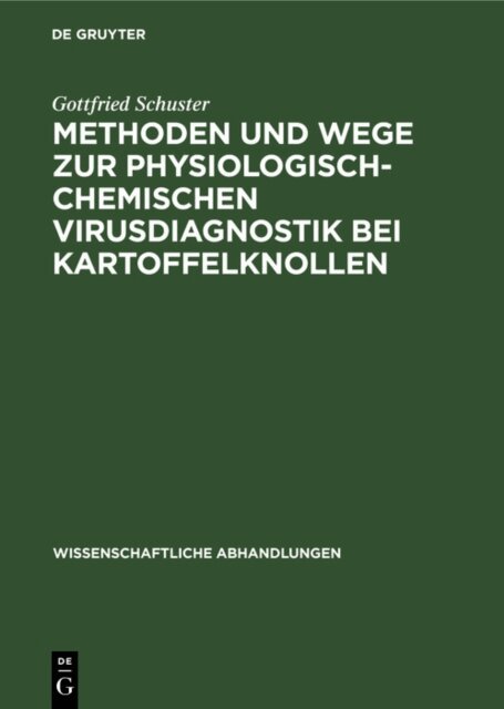 Gottfried Schuster - Methoden und Wege zur physiologisch-chemischen Virusdiagnostik bei Kartoffelknollen, E-bok
