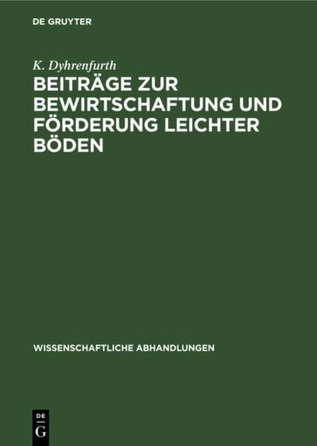 K. Dyhrenfurth - Beitrage zur Bewirtschaftung und Forderung leichter Boden, E-bok