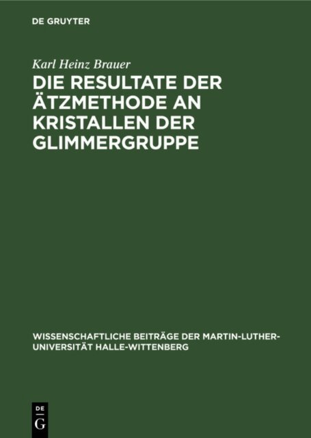 Karl Heinz Brauer - Die Resultate der Atzmethode an Kristallen der Glimmergruppe, E-bok