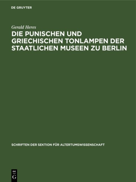 Gerald Heres - Die punischen und griechischen Tonlampen der Staatlichen Museen zu Berlin, E-bok