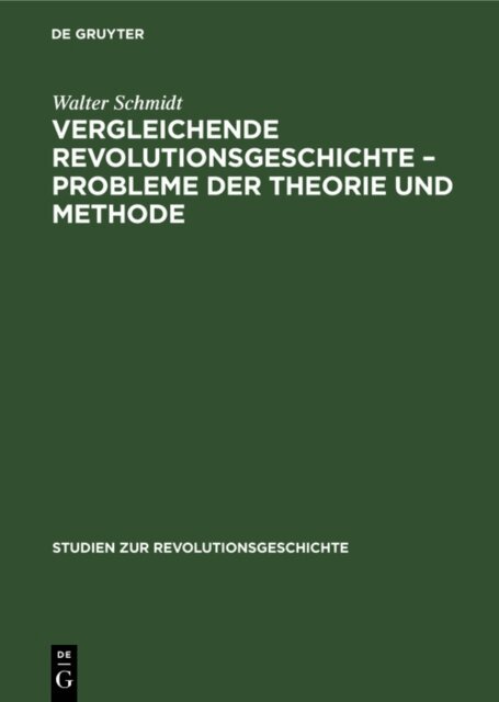 Walter Schmidt, Gerhard Schilfert, Walter Markov, Manfred Kossok - Vergleichende Revolutionsgeschichte - Probleme der Theorie und Methode, E-bok