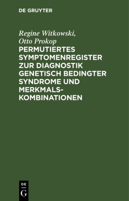 Otto Prokop, Regine Witkowski - Permutiertes Symptomenregister zur Diagnostik genetisch bedingter Syndrome und Merkmalskombinationen, E-bok