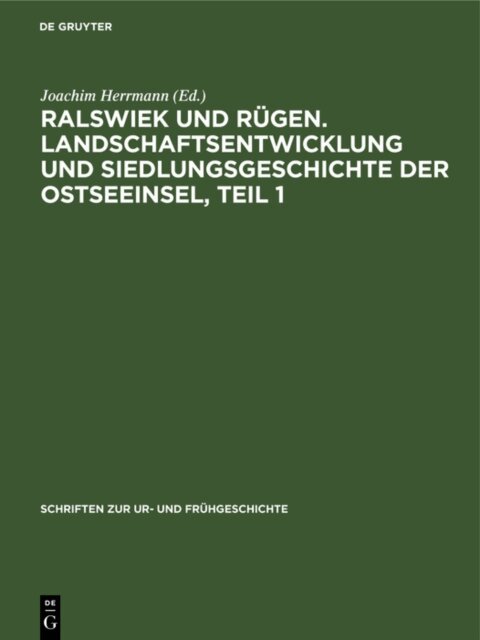 Joachim Herrmann - Ralswiek und Rugen. Landschaftsentwicklung und Siedlungsgeschichte der Ostseeinsel, Teil 1, E-bok