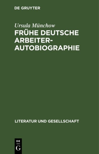 Ursula Munchow - Fruhe deutsche Arbeiterautobiographie, E-bok
