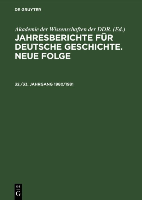 Akademie der Wissenschaften der DDR. - Jahresberichte fur deutsche Geschichte. Neue Folge. 32./33. Jahrgang 1980/1981, E-bok