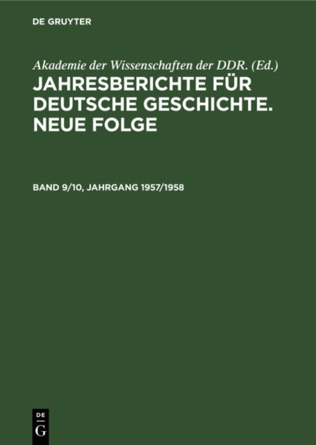 Akademie der Wissenschaften der DDR. - Jahresberichte fur deutsche Geschichte. Neue Folge. Band 9/10, Jahrgang 1957/1958, E-bok