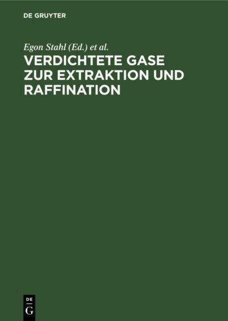 Dieter Gerard, Karl-Werner Quirin, Egon Stahl - Verdichtete Gase zur Extraktion und Raffination, E-bok