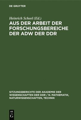 Heinrich Scheel - Aus Der Arbeit Der Forschungsbereiche Der Adw Der DDR, Inbunden