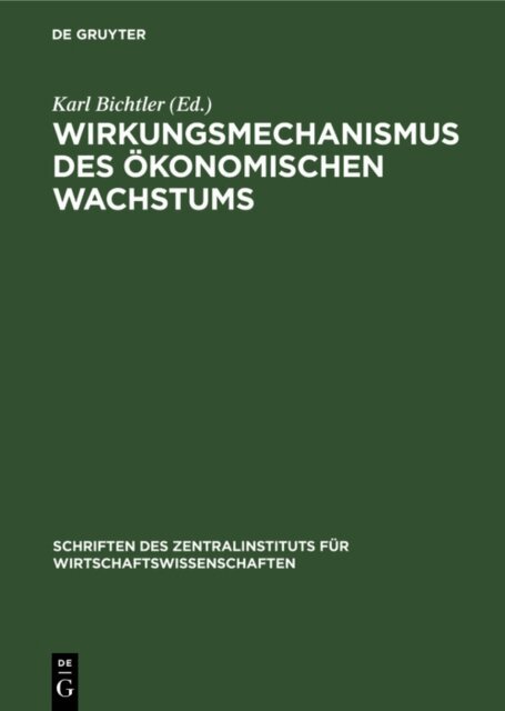 Karl Bichtler - Wirkungsmechanismus des okonomischen Wachstums, E-bok