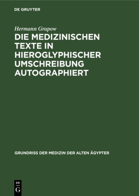 Hermann Grapow - Die Medizinischen Texte in hieroglyphischer Umschreibung autographiert, E-bok