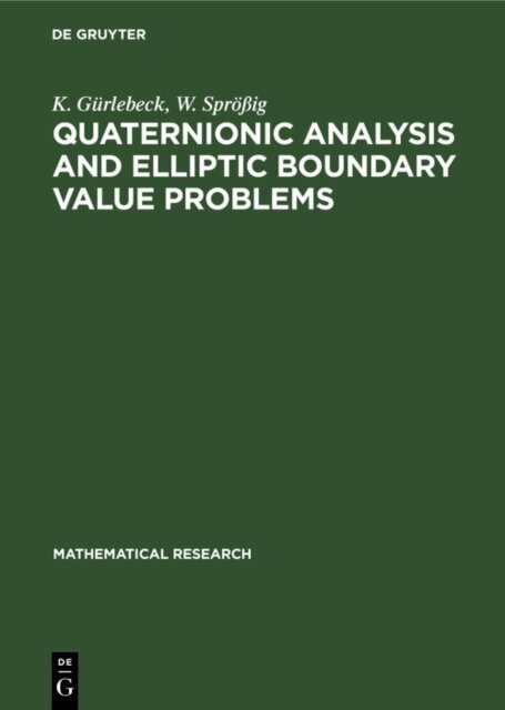 W. Sproig, K. Gurlebeck - Quaternionic Analysis and Elliptic Boundary Value Problems, E-bok