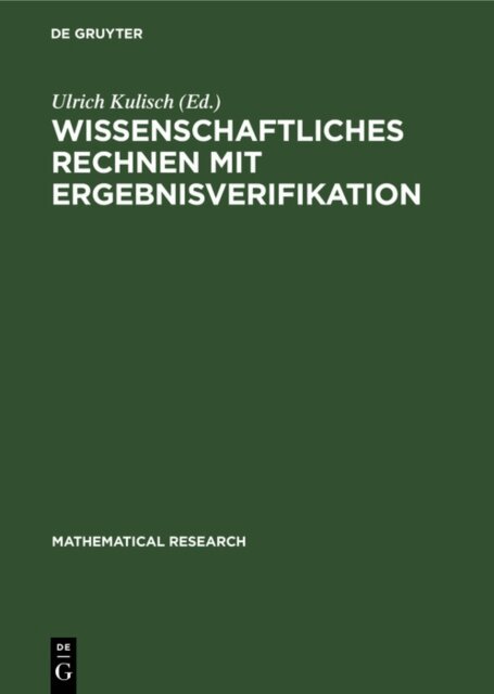 Ulrich Kulisch - Wissenschaftliches Rechnen mit Ergebnisverifikation, E-bok