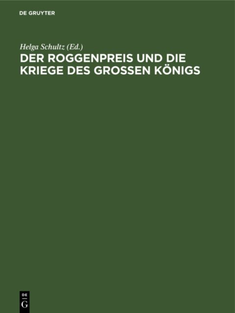 Helga Schultz - Roggenpreis und die Kriege des groen Konigs, E-bok