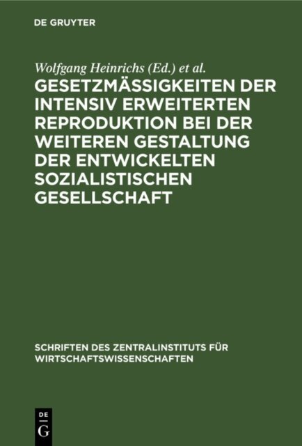 Harry Maier, Wolfgang Heinrichs - Gesetzmaigkeiten der intensiv erweiterten Reproduktion bei der weiteren Gestaltung der entwickelten sozialistischen Gesellschaft, E-bok