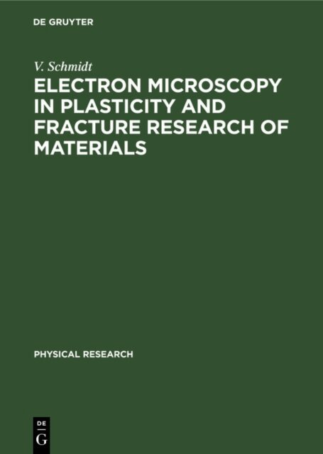 V. Schmidt, J. Heydenreich, F. Appel, U. Messerschmidt - Electron Microscopy in Plasticity and Fracture Research of Materials, E-bok