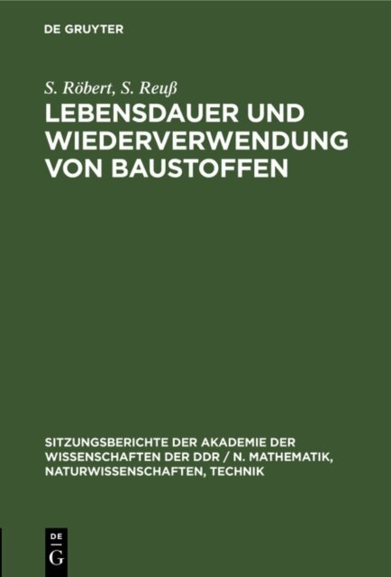 S. Reu, S. Robert - Lebensdauer und Wiederverwendung von Baustoffen, E-bok