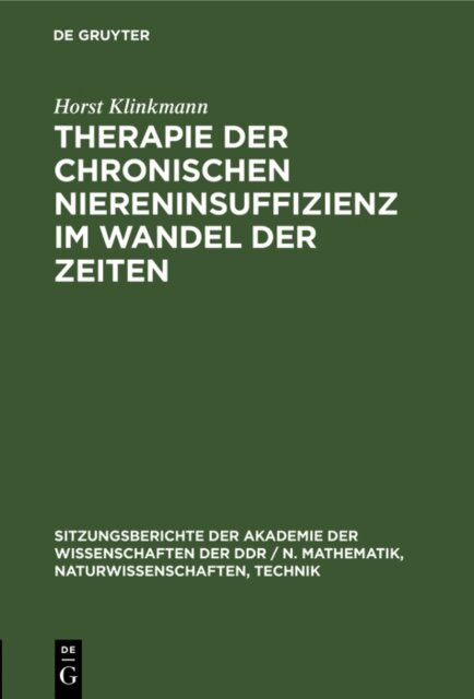 Horst Klinkmann - Therapie der chronischen Niereninsuffizienz im Wandel der Zeiten, E-bok