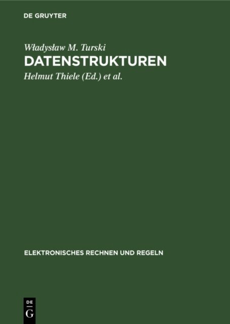 Wladyslaw M. Turski, Gerhard Paulin, Helmut Thiele - Datenstrukturen, E-bok