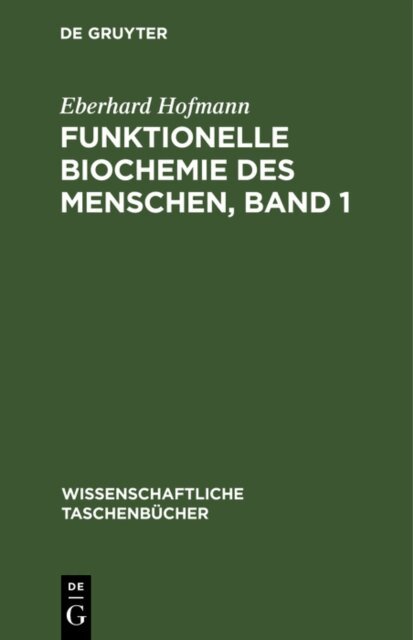 Eberhard Hofmann - Funktionelle Biochemie des Menschen, Band 1, E-bok