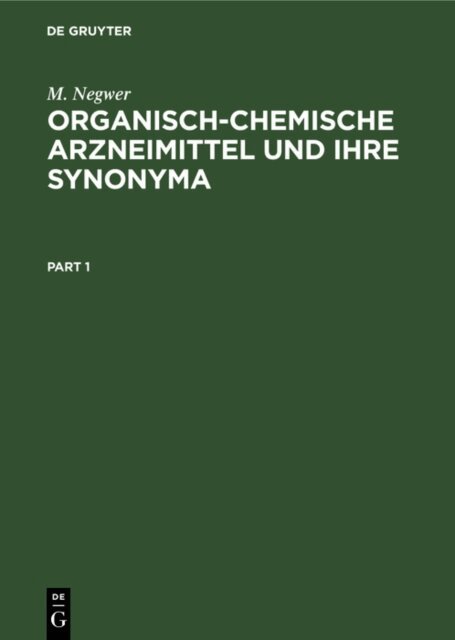 M. Negwer - Organisch-Chemische Arzneimittel und Ihre Synonyma, E-bok